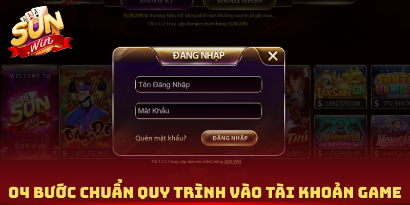 04 bước chuẩn quy trình vào tài khoản game