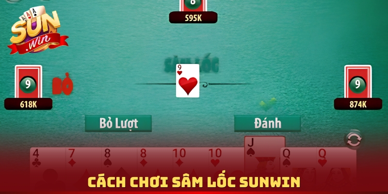 Cách chơi Sâm Lốc Sunwin