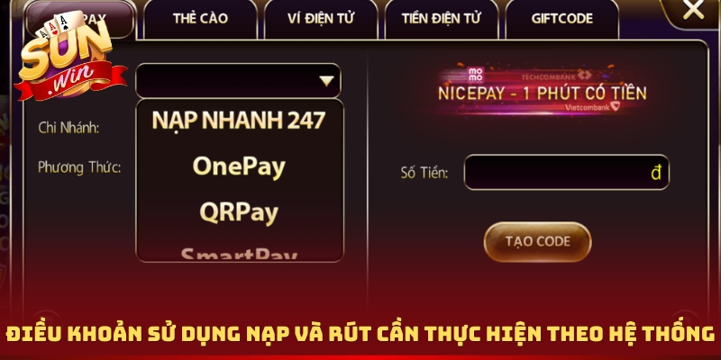 Điều khoản sử dụng nạp và rút cần thực hiện theo hệ thống