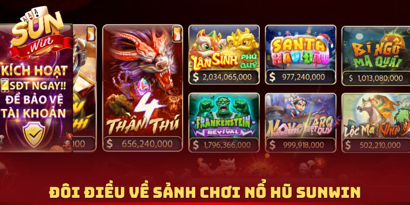 Đôi điều về sảnh chơi nổ hũ Sunwin