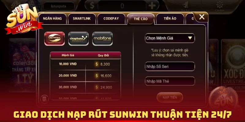 Giao dịch nạp rút Sunwin thuận tiện 24/7