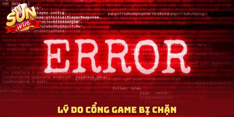 Lý do cổng game bị chặn