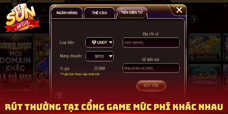 Rút thưởng tại cổng game mức phí khác nhau