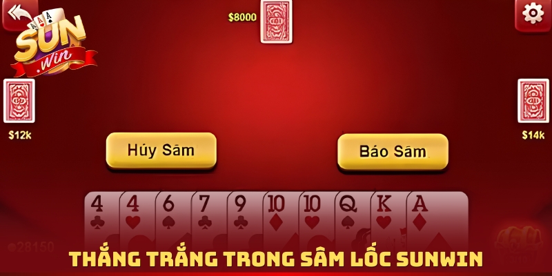 Thắng trắng trong Sâm Lốc Sunwin